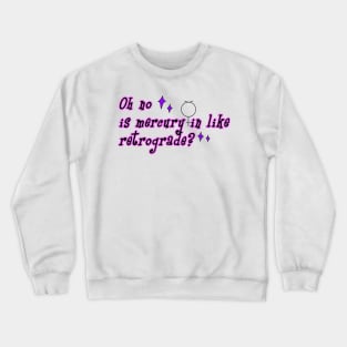 Mercury doing things Crewneck Sweatshirt